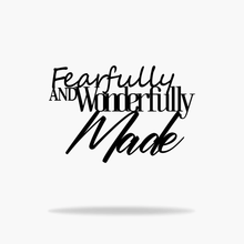 Load image into Gallery viewer, Fearfully And Wonderfully Made Sign (6746698711114)