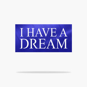 I have a Dream Sign 2