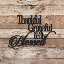 Load image into Gallery viewer, Thankful Grateful and Truly Blessed Sign (6714503430218)