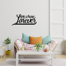 Load image into Gallery viewer, We Chose Forever Sign (6740526497866)