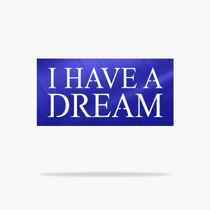 I have a Dream Sign 2