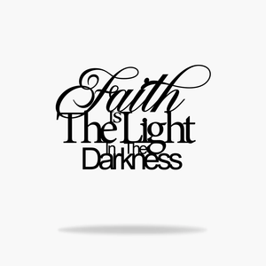 Faith Is The Light Sign (6746691010634)