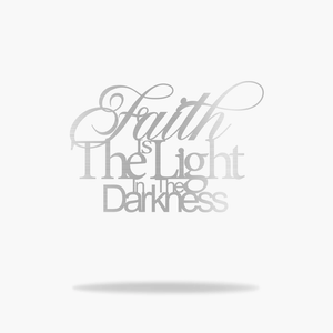Faith Is The Light Sign (6746691010634)